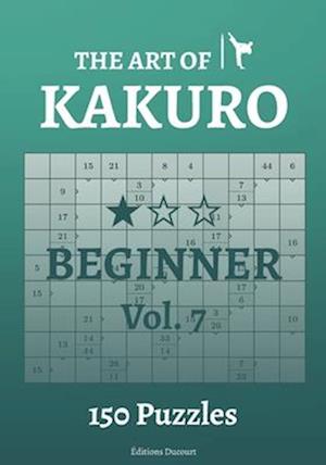 The Art of Kakuro Beginner Vol.7