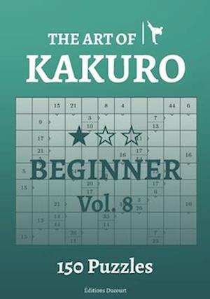 The Art of Kakuro Beginner Vol.8