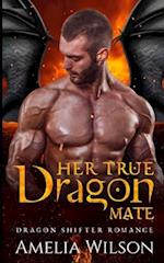 Her True Dragon Mate: Dragon Shifter Romance 