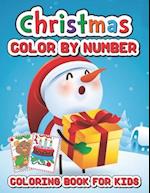 Christmas color by number coloring book for kids: Fun Coloring Activities with Santa Claus, Reindeer, Snowmen and Many More 