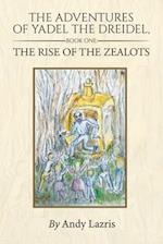 The Adventures of Yadel the Dreidel: Book One: The Rise of the Zealots 