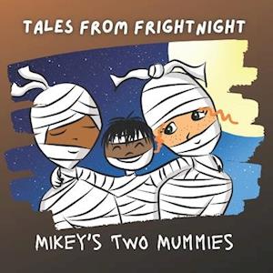 Tales from Frightnight: Mikey's Two Mummies