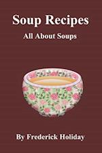 Soup Recipes: All About Soups 