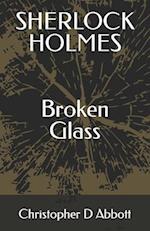 SHERLOCK HOLMES Broken Glass 