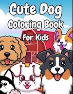 Cute Dog Coloring Book For Kids: 100 Dogs Coloring Books a Fun Coloring Book for Kids Who Like Dogs 