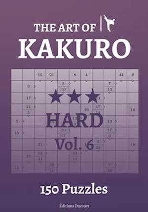 The Art of Kakuro Hard Vol.6