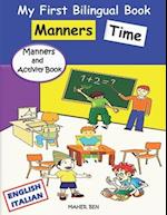 My First Bilingual Book English-Italian - Manners Time : A Kids' Guide to Manners | Kindness Activities for Kids | A children's Book About Manners, Ki
