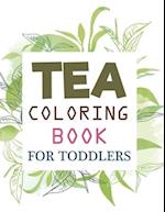 Tea Coloring Book For Toddlers