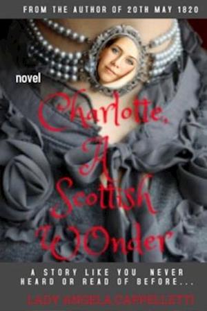 Charlotte, a Scottish Wonder: novel