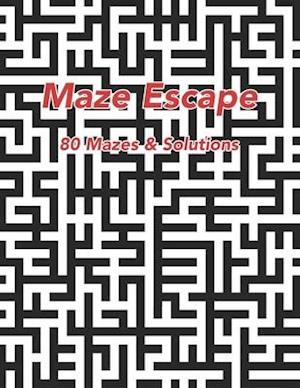 Maze Escape: 80 Mazes & Solutions