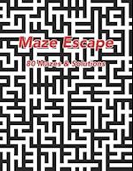 Maze Escape: 80 Mazes & Solutions 