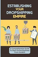 Establishing Your Dropshipping Empire