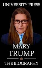 Mary Trump Book: The Biography of Mary Trump 