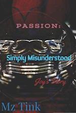 Passion Simply Misunderstood: Joy's Story 