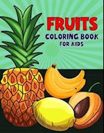 Fruits Coloring Book for Kids: Fun and Educational Fruit Coloring Activity Book for Boys, Girls, Toddler, Preschooler & Kids | Ages 4-8 