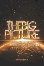 The Big Picture: Thirty-six Sessions to Intellectual & Spiritual Clarity 