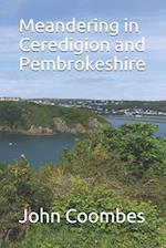 Meandering in Ceredigion and Pembrokeshire 