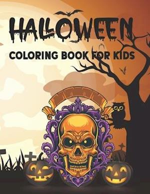 Halloween Coloring Book For Kids: Ultimate Halloween gift for kids