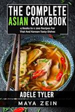 The Complete Asian Cookbook: 4 Books In 1: 200 Recipes For Thai And Korean Tasty Dishes 
