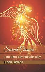 Second Chances: a modern-day morality play 