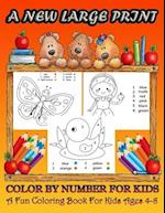 A new large print color by number for kids ages 4-8: A fun coloring book for kids and 50 animal, Dinosaur, Sea Life, Animals, Butterfly, and Much More