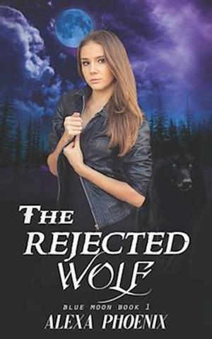 The Rejected Wolf: Blue Moon Book 1