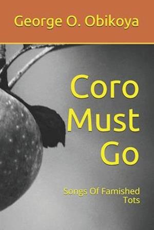 Coro Must Go: Songs Of Famished Tots
