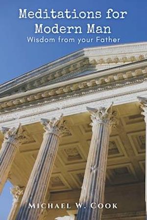 Meditations for Modern Man: Wisdom from your Father