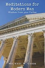 Meditations for Modern Man: Wisdom from your Father 