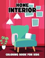 Home Interior Coloring Book for Kids: Beautiful Interior Design Coloring Activity Book for Boys, Girls, Toddler, Preschooler & Kids | Ages 4-8 