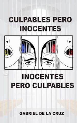 Culpables Pero Inocentes, Inocentes Pero Culpables