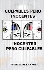 Culpables Pero Inocentes, Inocentes Pero Culpables