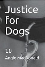 Justice for Dogs: 10 