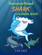 Hammerhead Shark Coloring Book For Kids: Cute and funny Coloring Book For Little Kids Girls and Boys, Easy Fun Coloring Pages Who Love Cute Sharks 