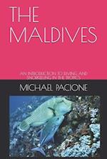 THE MALDIVES: AN INTRODUCTION TO DIVING AND SNORKELLING IN THE TROPICS 