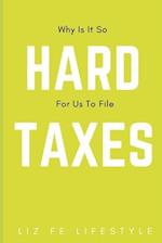 Why Is It So Hard For Us To File Taxes? 