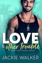 Love & Other Trouble: A Single Dad Rom-Com 