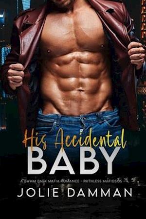 His Accidental Baby: A BWWM Dark Mafia Romance