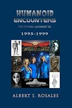 Humanoid Encounters 1995-1999: The Others amongst Us 