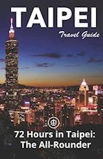 Taipei Travel Guide (Unanchor): 72 Hours in Taipei: The All-rounder 