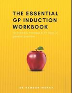 The Essential GP Induction Workbook: for trainers, trainees & FY docs in general practice 