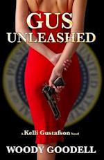 Gus Unleashed: A Kelli Gustafson Novel 