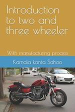 Introduction to two and three wheeler: With manufacturing process 