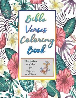 Bible Verses Coloring Book: The Psalms In Color For Women And Teens