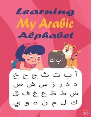 Learning My Arabic Alphabet: alif baa taa arabic writing,Workbook Practice to Learn How to Trace & Write Alif Baa | 150 pages | 8.625x11.25