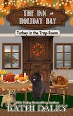 The Inn at Holiday Bay: Turkey in the Trap-Room 