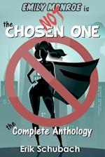Emily Monroe Is Not The Chosen One: The Complete Anthology 