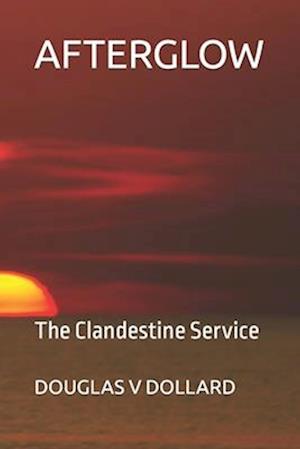 AFTERGLOW: The Clandestine Service