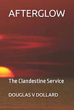 AFTERGLOW: The Clandestine Service 