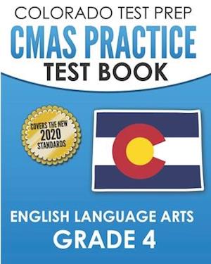 COLORADO TEST PREP CMAS Practice Test Book English Language Arts Grade 4